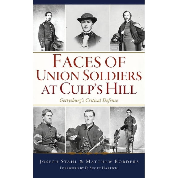 Civil War: Faces of Union Soldiers at Culp's Hill: Gettysburg's Critical Defense (Hardcover)