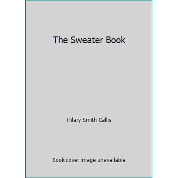 Pre-Owned The Sweater Book (Paperback) 1627670882 9781627670883