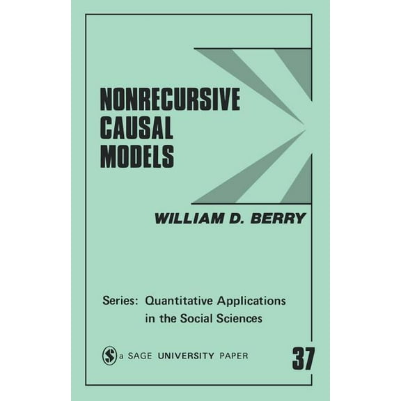 Quantitative Applications in the Social  Nonrecursive Causal Models, Book 37, (Paperback)