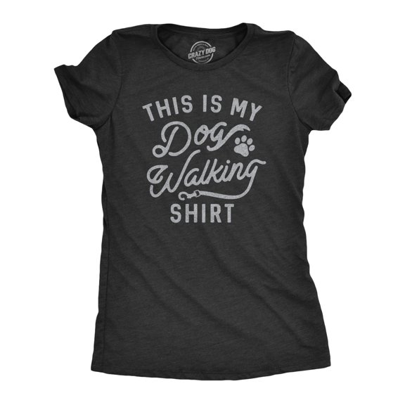 Womens This Is My Dog Walking T Shirt Funny Pet Puppy Animal Lover Furbaby Graphic Novelty Tee Womens Graphic Tees