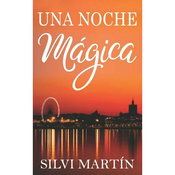 Una Noche Mágica (Paperback) by Silvi Martin