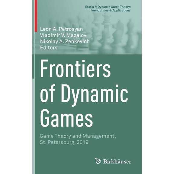 Static & Dynamic Game Theory: Founda Frontiers of Dynamic Games: Game Theory and Management, St. Petersburg, 2019, (Hardcover)