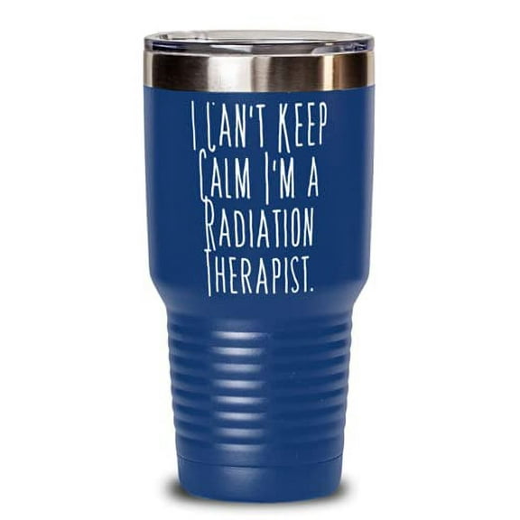 Unique Idea Radiation therapist 30oz Tumbler, I, For Friends, Present From Cowor