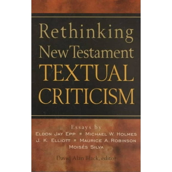 Rethinking New Testament Textual Criticism