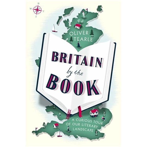 Britain by the Book : A Curious Tour of Our Literary Landscape (Paperback)
