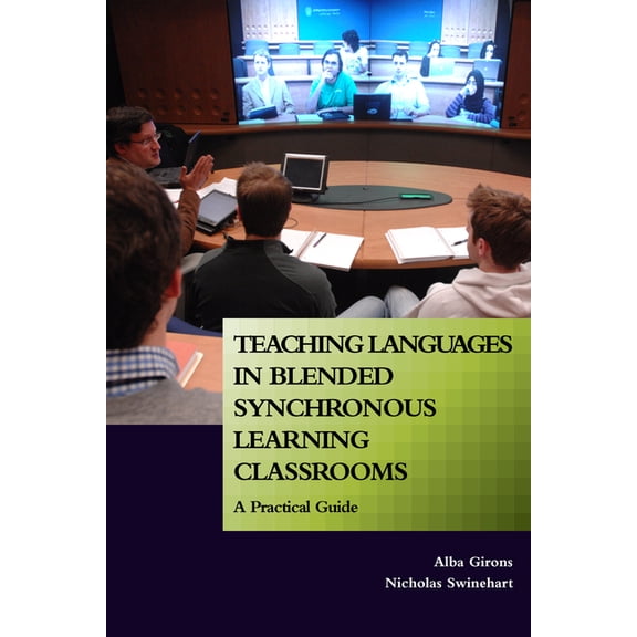 Teaching Languages in Blended Synchronous Learning Classrooms: A Practical Guide, (Paperback)