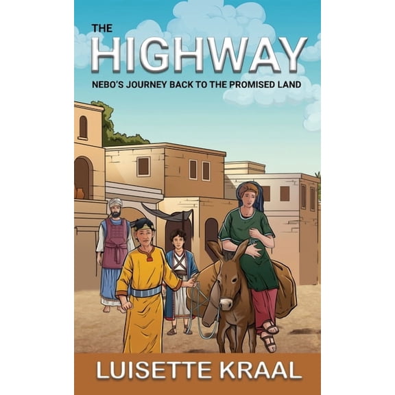 The Highway: Nebo's Journey Back to the Promised Land, (Paperback)