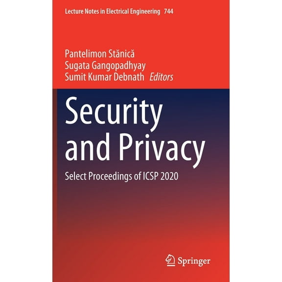 Lecture Notes in Electrical Engineering Security and Privacy: Select Proceedings of Icsp 2020, Book 744, (Hardcover)