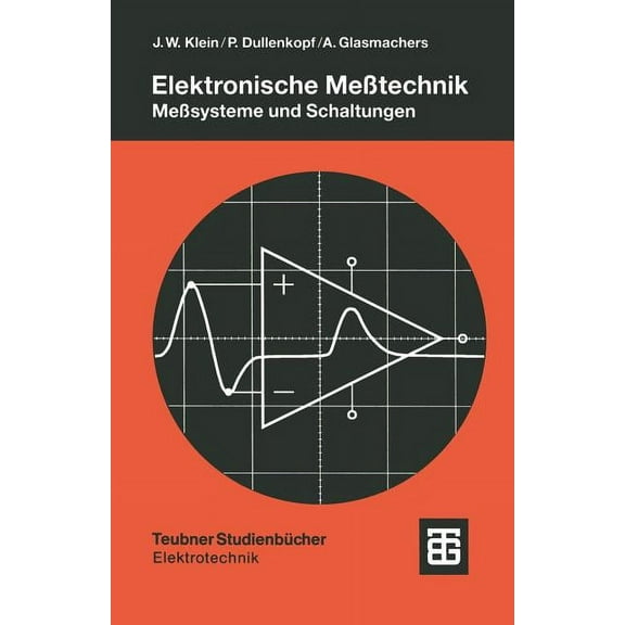 Teubner StudienbÃ¼cher Technik Elektronische MeÃtechnik: MeÃsysteme Und Schaltungen, (Paperback)