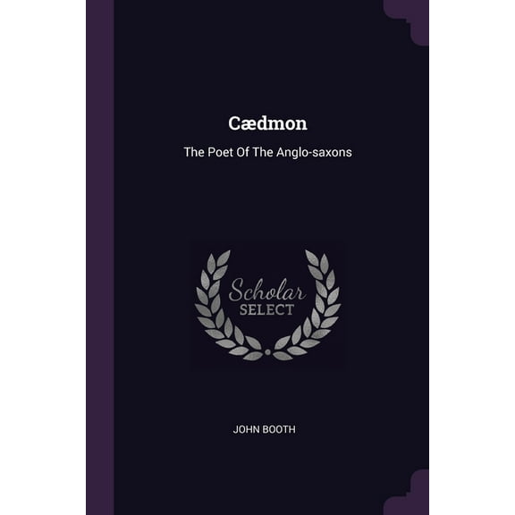 Cædmon : The Poet Of The Anglo-saxons (Paperback)