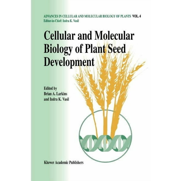 Advances in Cellular and Molecular Biolo Cellular and Molecular Biology of Plant Seed Development, Book 4, (Paperback)