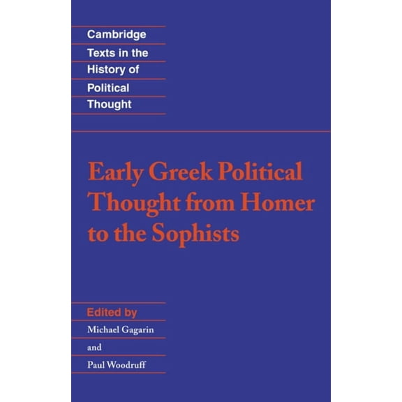 Cambridge Texts in the History of Politi Early Greek Political Thought from Homer to the Sophists, (Paperback)