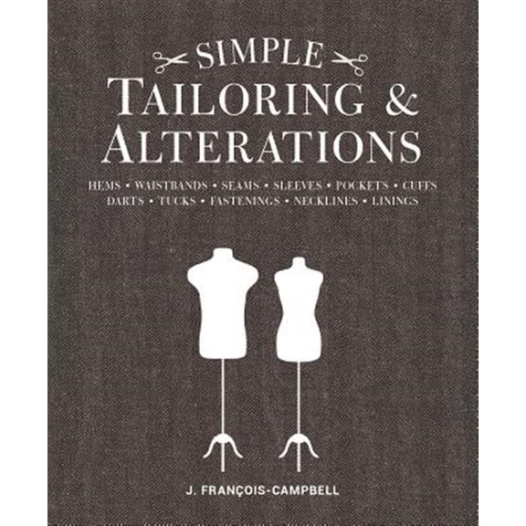 Pre-Owned Simple Tailoring & Alterations: Hems - Waistbands - Seams - Sleeves - Pockets - Cuffs - Darts - Tucks - Fastenings - Necklines - Linings Paperback