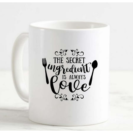 

Coffee Mug The Secret Ingredient Is Always Love Cooking Family Love Kitchen White Coffee Mug Funny Gift Cup