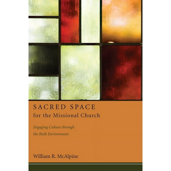 Sacred Space for the Missional Church (Hardcover)