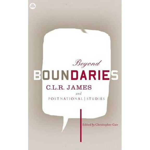Beyond Boundaries: C.L.R. James and Postnational Studies, (Paperback)