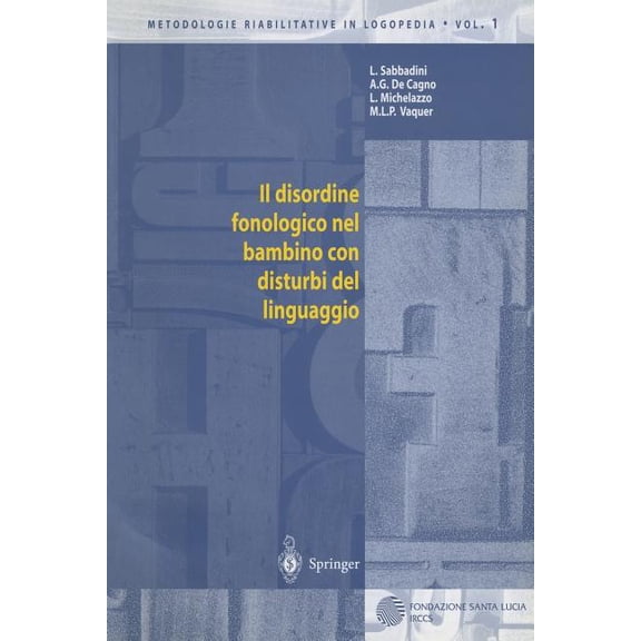 Metodologie Riabilitative in Logopedia Il Disordine Fonologico Nel Bambino Con Disturbi del Linguaggio, Book 1, (Paperback)