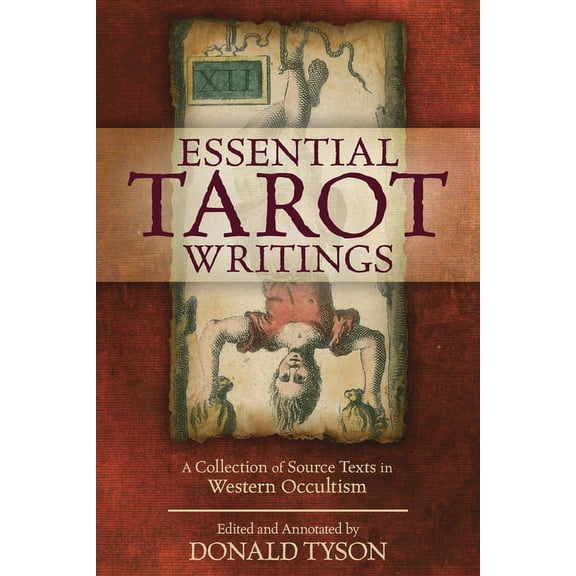Essential Tarot Writings: A Collection of Source Texts in Western Occultism (Paperback)