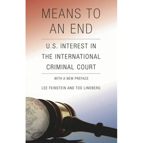 Means to an End: U.S. Interest in the International Criminal Court, (Paperback)