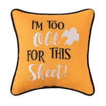 Halloween Ghost "I'm Too Old For This Sheet" Petite Accent Pillow 10" x 10"