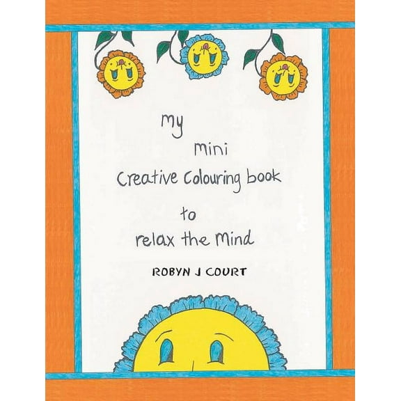 My Mini Creative Colouring Book to Relax the Mind (Paperback)