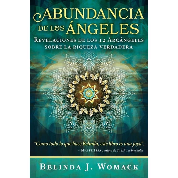 Abundancia de Los Ãngeles: Revelaciones de Los 12 ÃrcÃ¡ngeles Sobre La Riqueza Verdadera, (Paperback)