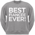 thumbnail image 1 of Valentine's Day - Best Fiancee Ever Grey Adult Crew Neck Sweatshirt, 1 of 1