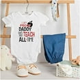 thumbnail image 3 of Proof Daddy Doesnt Teach All the Time Romper Boys or Girls Infant Baby Brisco Brands 12M, 3 of 6