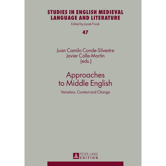Studies in English Medieval Language and Literature: Approaches to Middle English: Variation, Contact and Change (Hardcover)