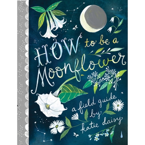 Pre-Owned How to Be a Moonflower (Hardcover) 1797201913 9781797201917