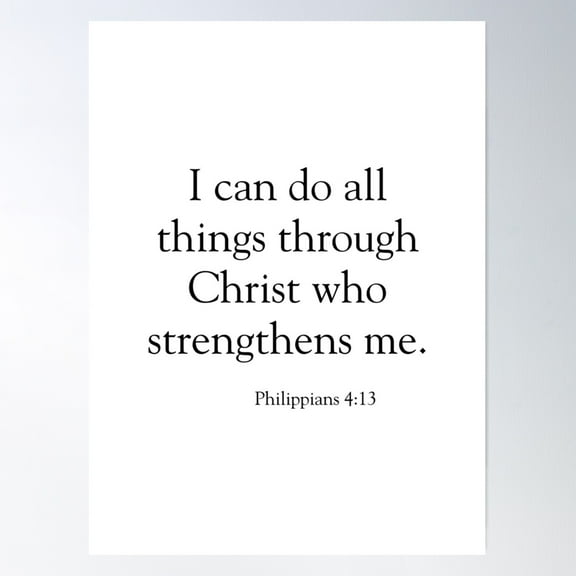 Philippians 4:13 I Can Do All Things Through Christ Who Strengthens Me. Poster Wall Art, Modern Wall Decor For Living Room Bedroom, 16x24 UNFRAMED