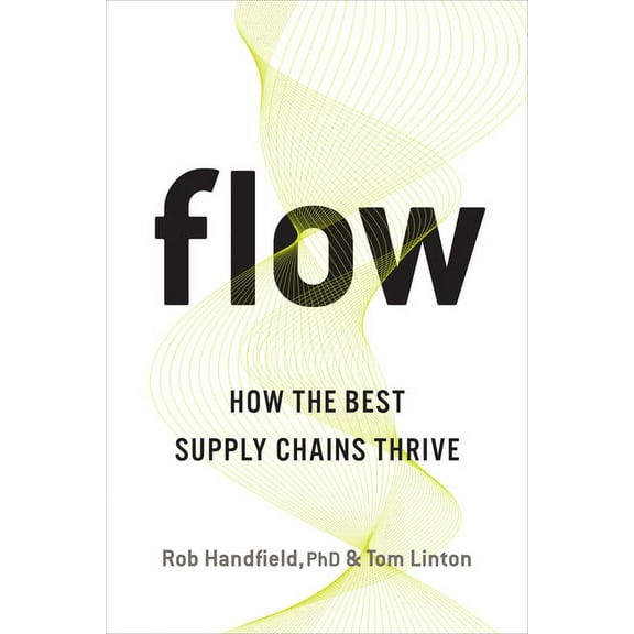 Flow: How the Best Supply Chains Thrive, (Hardcover)