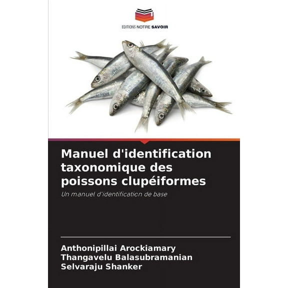 Manuel d'identification taxonomique des poissons clupÃ©iformes, (Paperback)