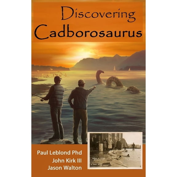Discovering Cadborosaurus, (Paperback)