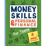 Money Skills & Personal Finance for Teens: Learn How to Save, Invest and Spend Wisely for a Lifelong Financial Success. , (Paperback)
