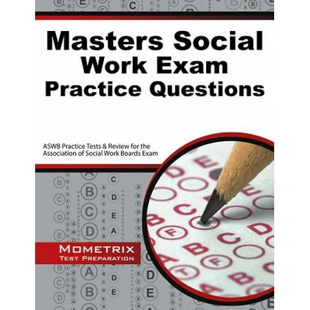 Masters Social Work Exam Practice Questions : Aswb Practice Tests & Review for the Association of Social Work Boards