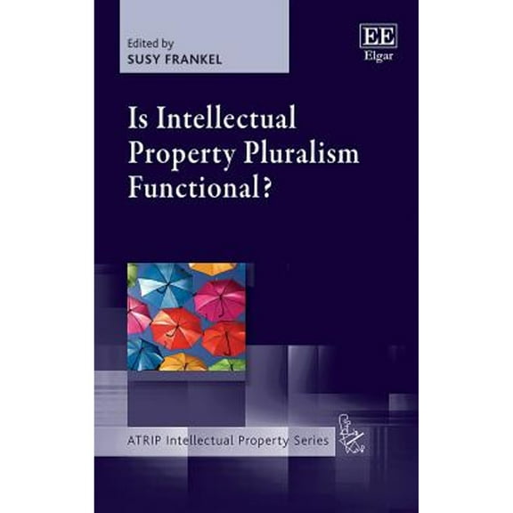 Pre-Owned Is Intellectual Property Pluralism Functional? (Hardcover 9781788977982) by Susy Frankel