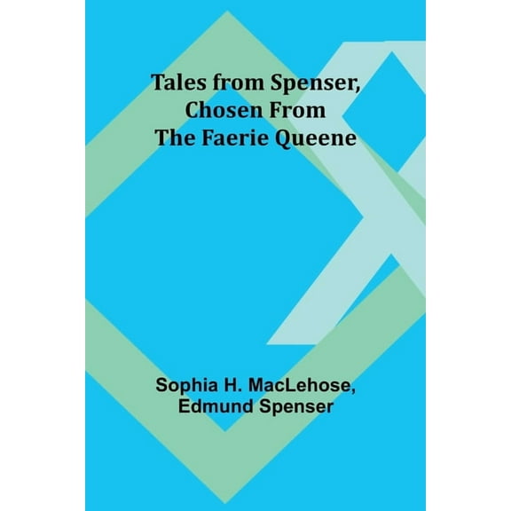 Tales from Spenser, Chosen from the Faerie Queene, (Paperback)