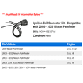 thumbnail image 2 of Ignition Coil Connector Kit - Compatible with 2000 - 2020 Nissan Pathfinder 2001 2002 2003 2004 2005 2006 2007 2008 2009 2010 2011 2012 2013 2014 2015 2016 2017 2018 2019, 2 of 2