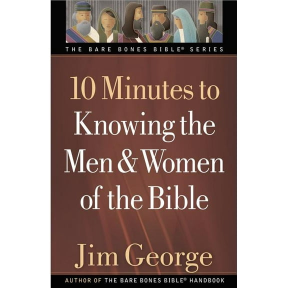 Bare Bones Bible 10 Minutes to Knowing the Men & Women of the Bible, (Paperback)