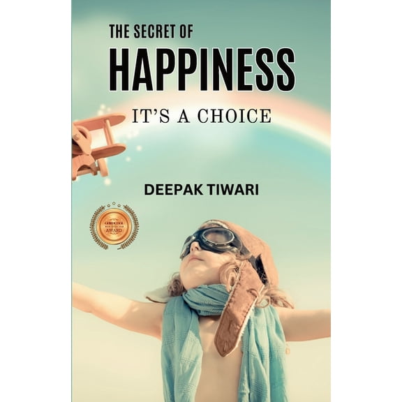 The Secret of Happiness: It's a Choice, (Paperback)