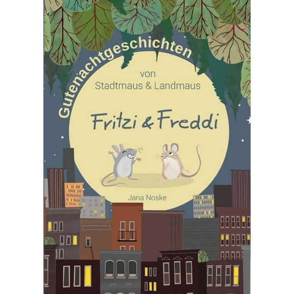 Gutenachtgeschichten von Stadtmaus und Landmaus : Fritzi und Freddi (Paperback)