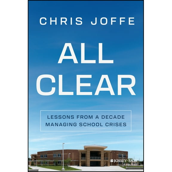 All Clear: Lessons from a Decade Managing School Crises (Hardcover)