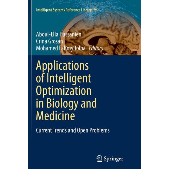 Intelligent Systems Reference Library Applications of Intelligent Optimization in Biology and Medicine: Current Trends and Open Problems, Book 96, (Paperback)