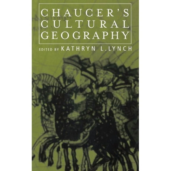 Basic Readings in Chaucer and His Time Chaucer's Cultural Geography, Book 5, (Hardcover)