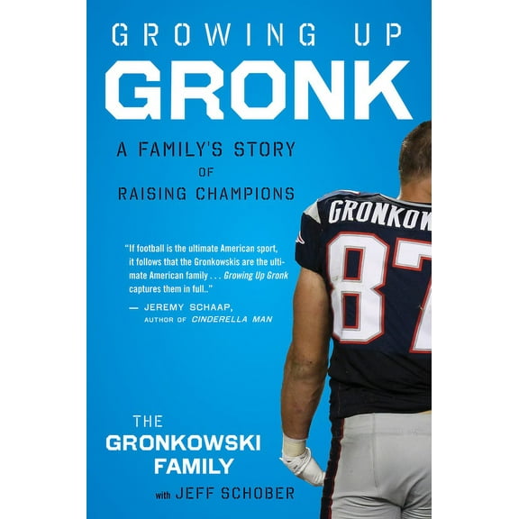 Growing Up Gronk: A Family's Story of Raising Champions, (Paperback)