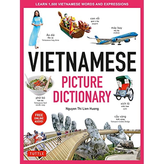Pre-Owned Vietnamese Picture Dictionary: Learn 1,500 Vietnamese Words and Expressions - For Visual Learners of All Ages (Includes Online Audio) (Hardcover) 0804853738 9780804853736