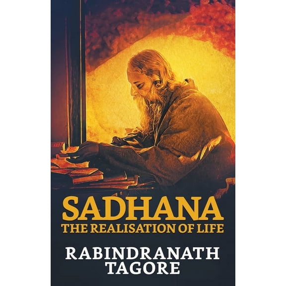Sadhana: The Realisation of Life (Paperback)
