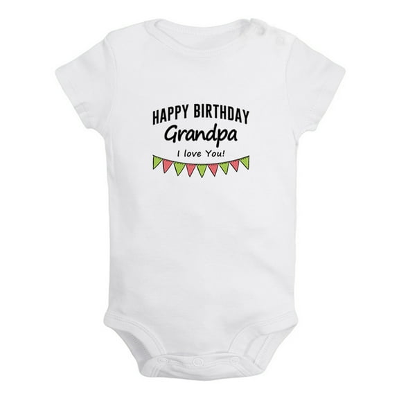 Happy Birthday Grandpa I Love You Novelty Rompers For Babies, Newborn Baby Unisex Bodysuits, Infant Jumpsuits, Toddler 0-12 Months Kids One-Piece Oufits (White, 6-12 Months)