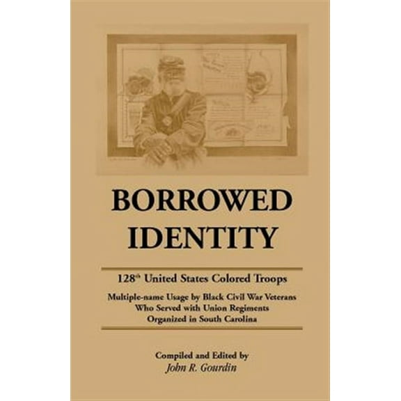 Borrowed Identity: 128th United States Colored Troops